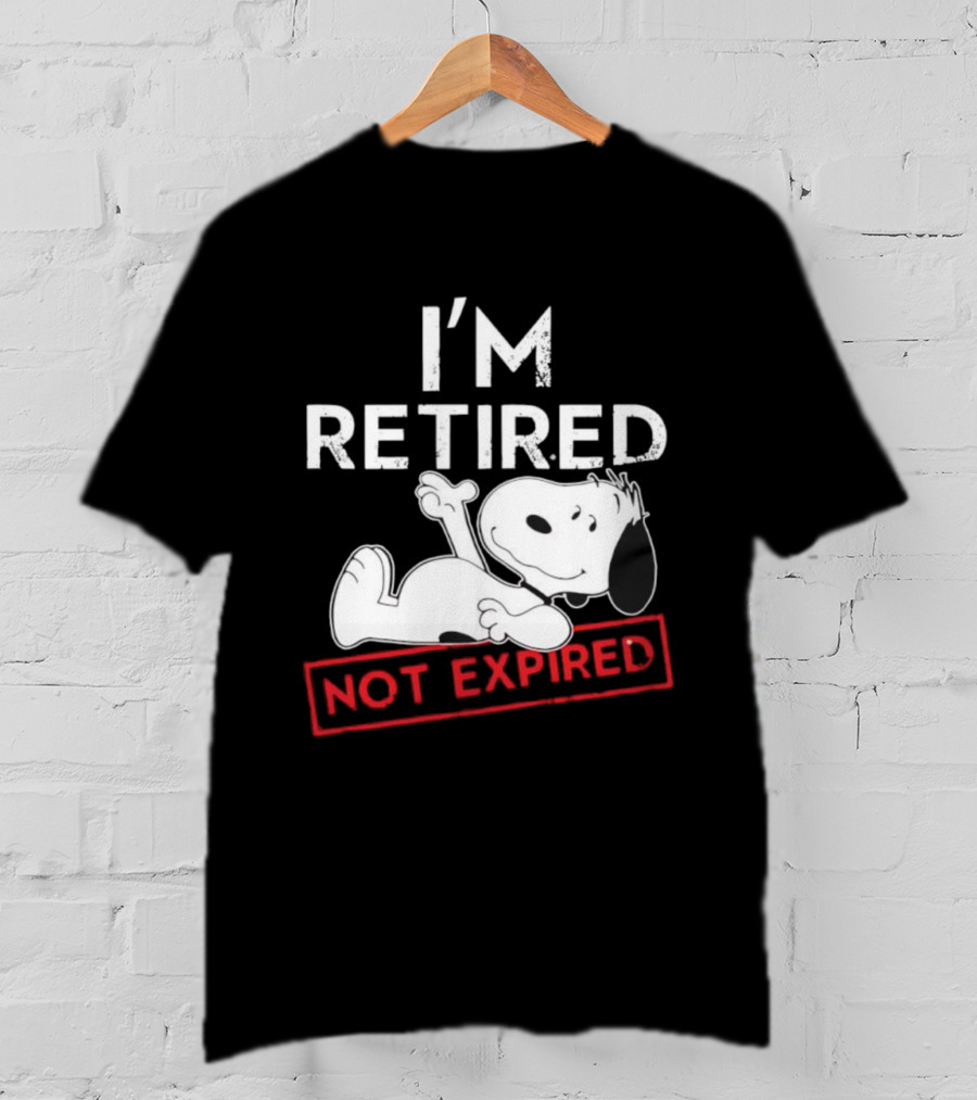 I'm Retired Not Expired Snoopy T-Shirt