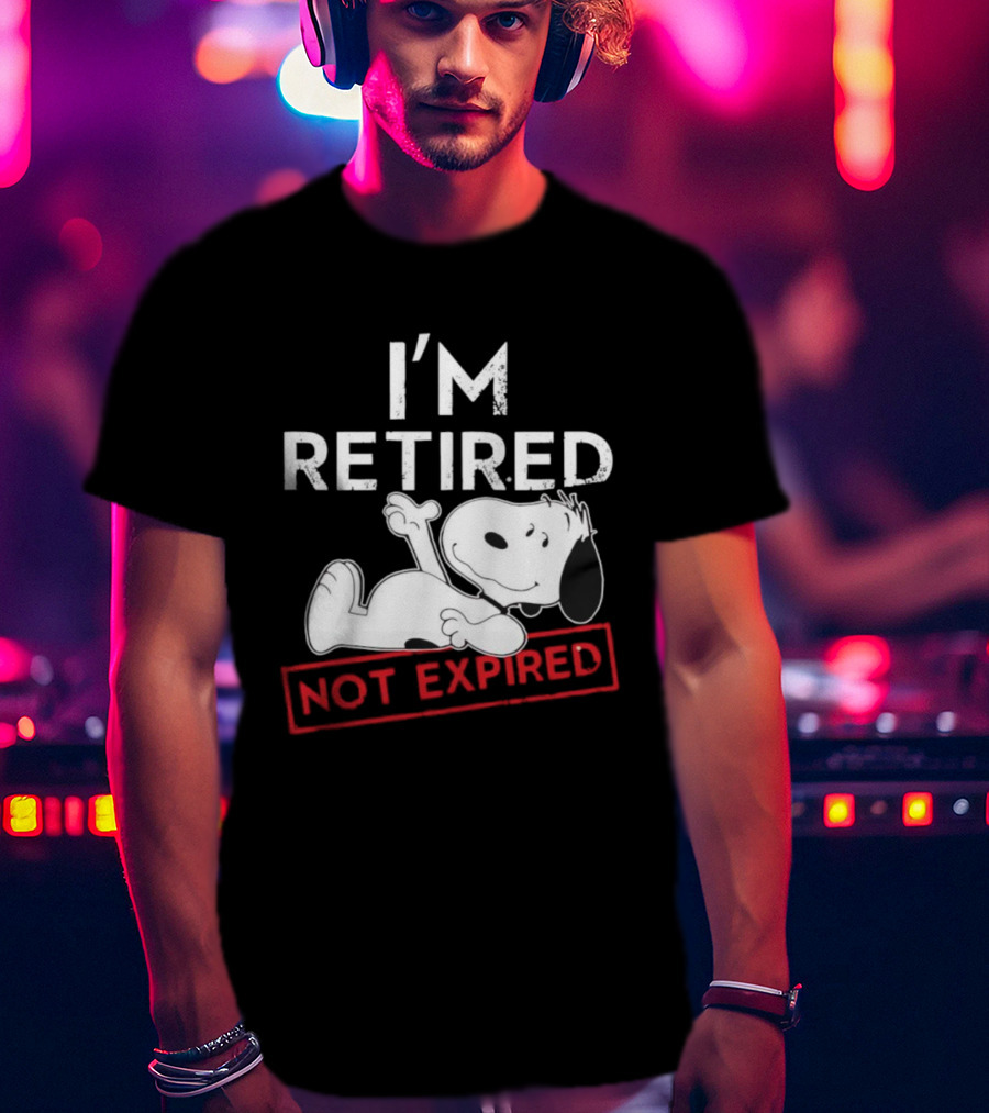 I'm Retired Not Expired Snoopy T-Shirt