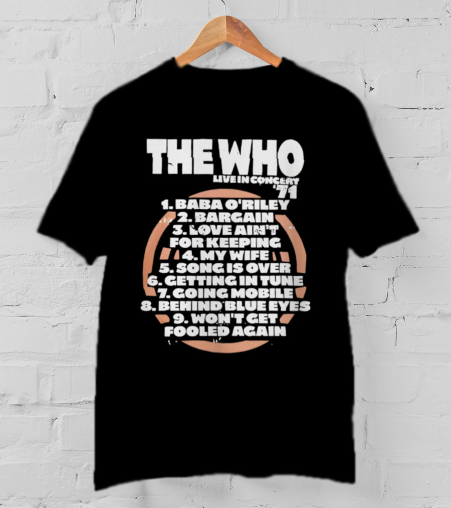 The Who Live In Concert Tracklist Baba O’riley Bargain Love Ain’t For Keeping T-Shirt
