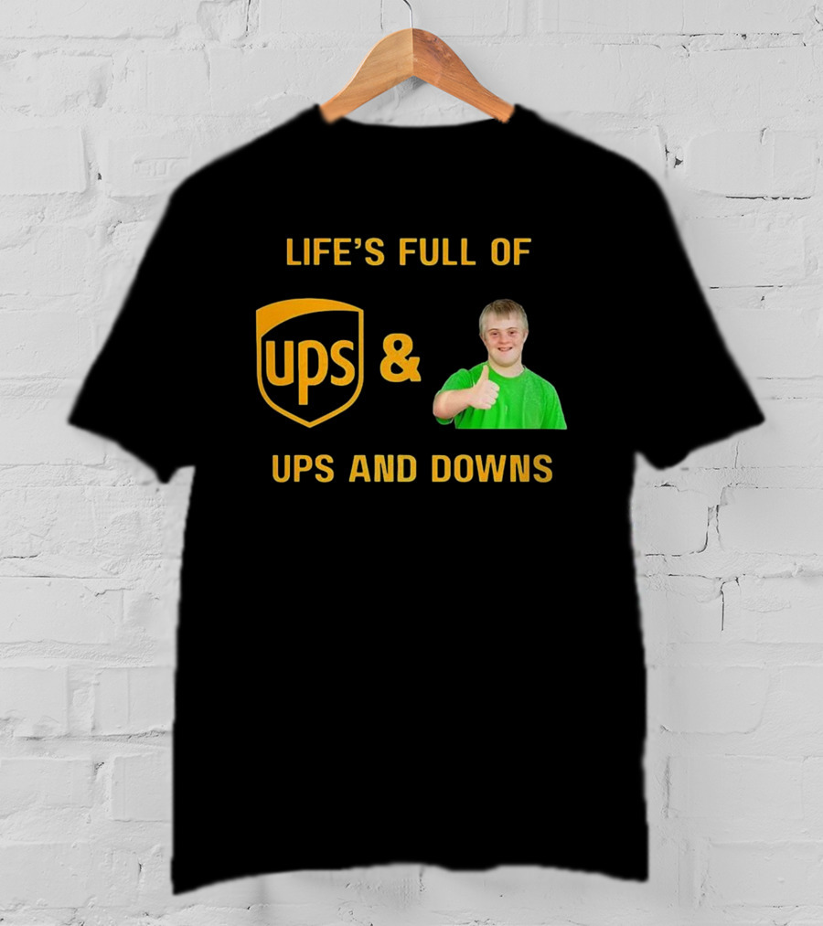 Life's Full Of UPS And Downs Thumbs Up T-Shirt