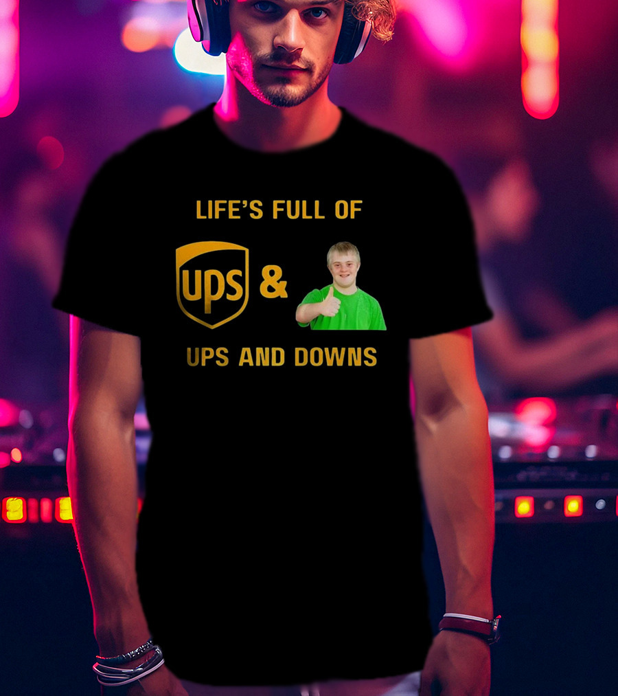 Life's Full Of UPS And Downs Thumbs Up T-Shirt