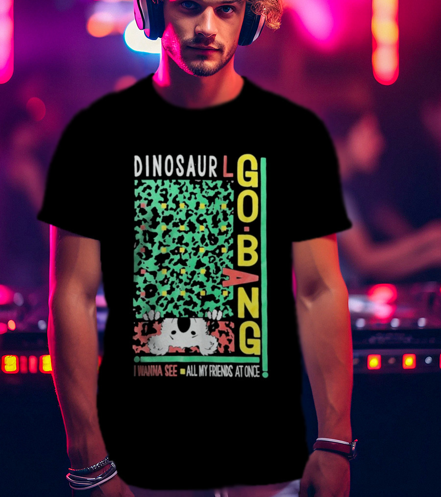 Dinosaur I Wanna See All My Friends Go Bang T-Shirt