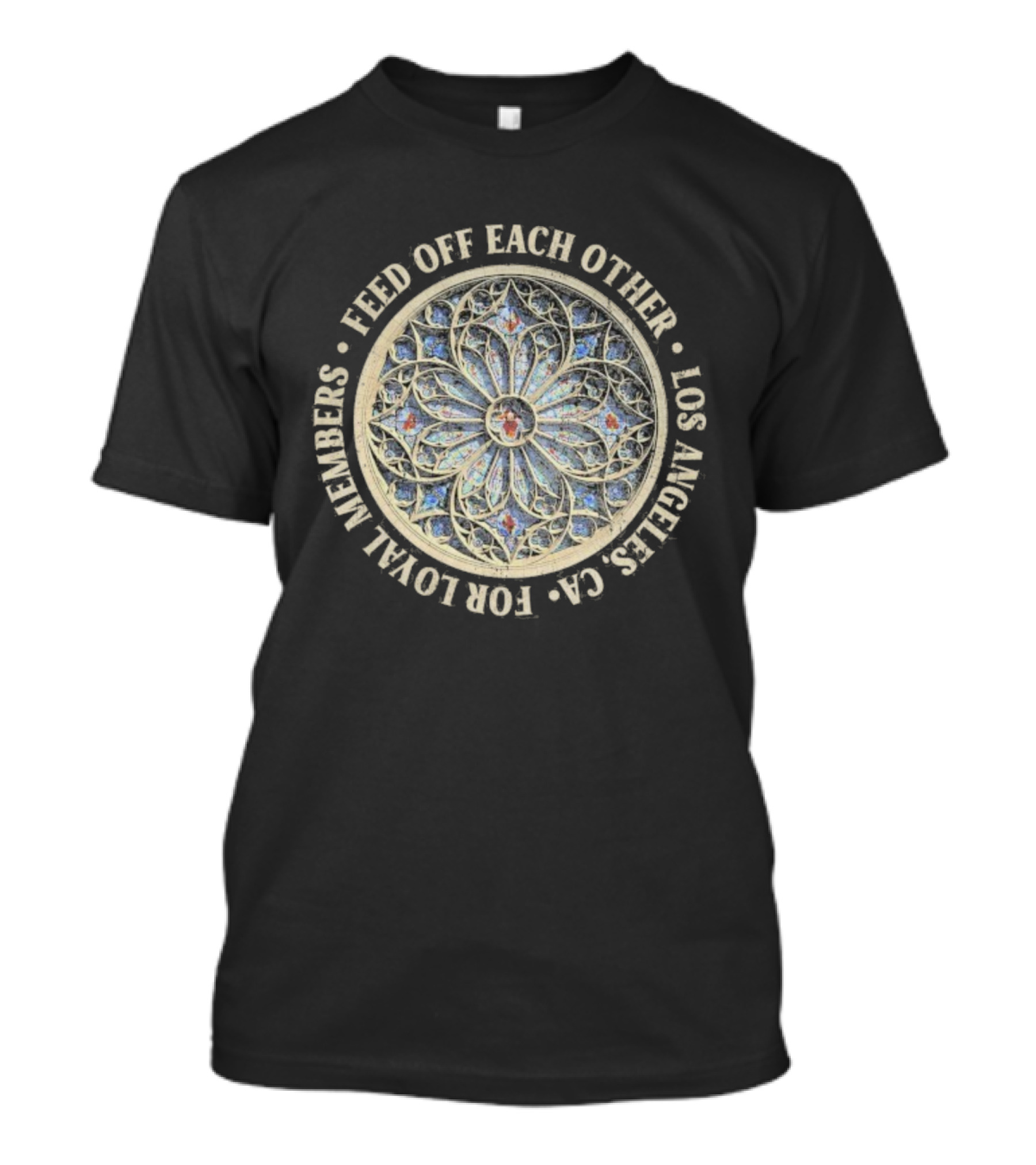 Feed Off Each Other Los Angeles CA For Loyal Members Stained Glass Church T-Shirt