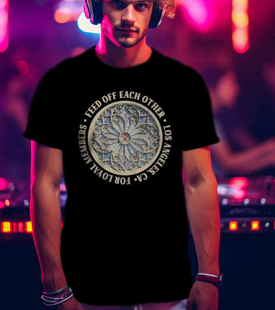 Feed Off Each Other Los Angeles CA For Loyal Members Stained Glass Church T-Shirt
