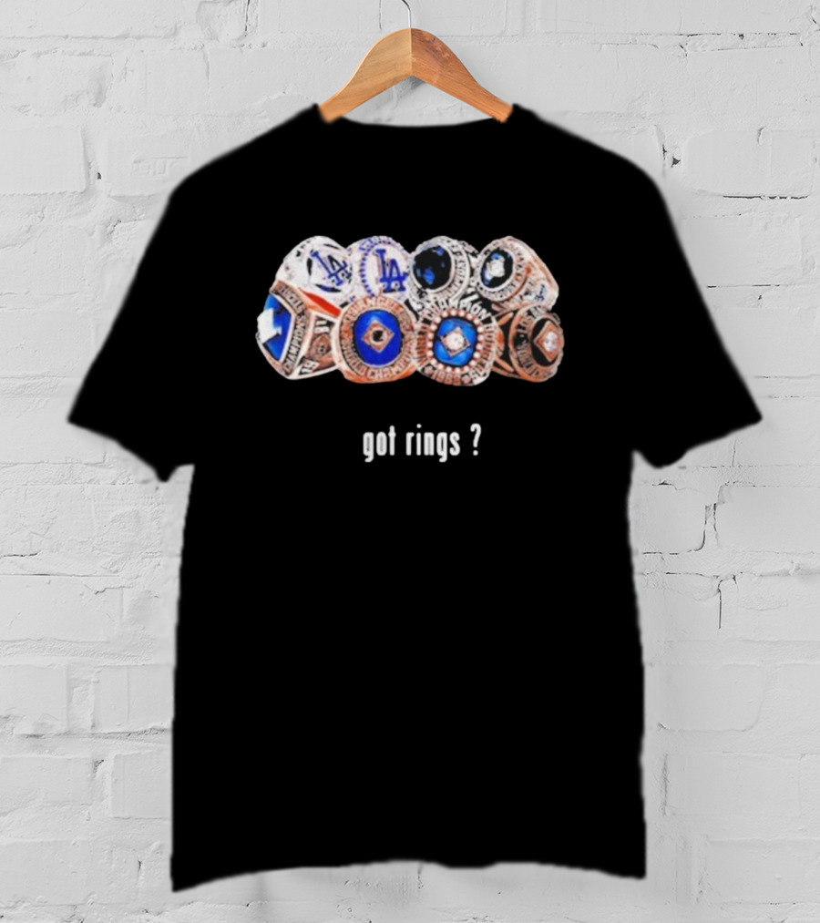 Los Angeles Dodgers Championship Rings Got Rings? T-Shirt