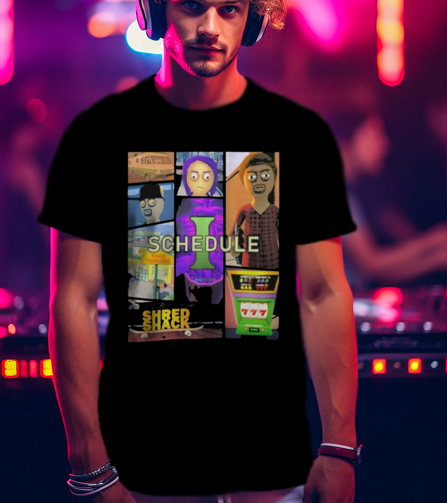 Schedule Shred Shack Game Cover Taco Ticklers 777 T-Shirt