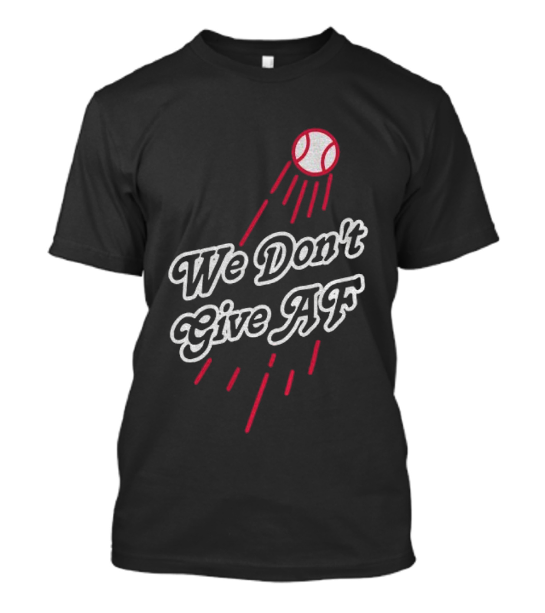 We Don't Give AF Baseball Los Angeles Dodgers MLB World Series 2025 T-Shirt