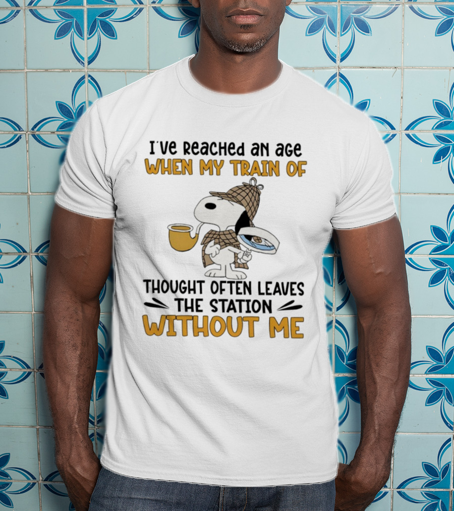 Snoopy Detective I’ve Reached An Age When My Train Of Thought Often Leaves The Station Without Me T-Shirt
