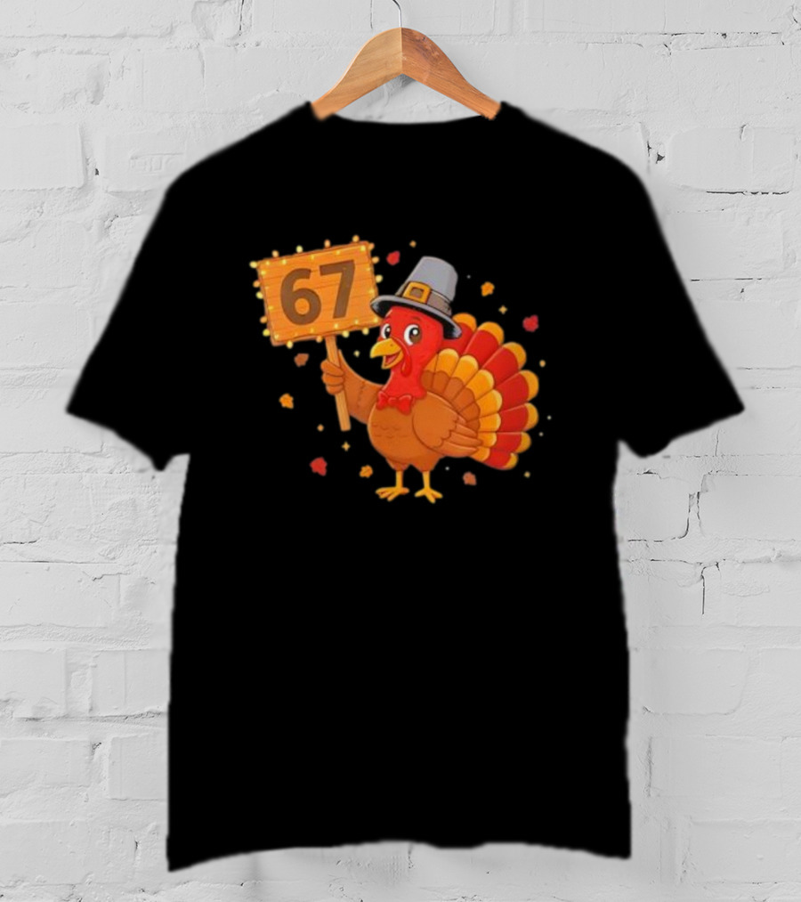 67 Turkey With Pilgrim Hat Thanksgiving Humor T-Shirt