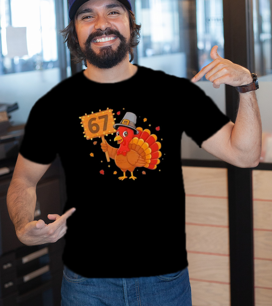 67 Turkey With Pilgrim Hat Thanksgiving Humor T-Shirt