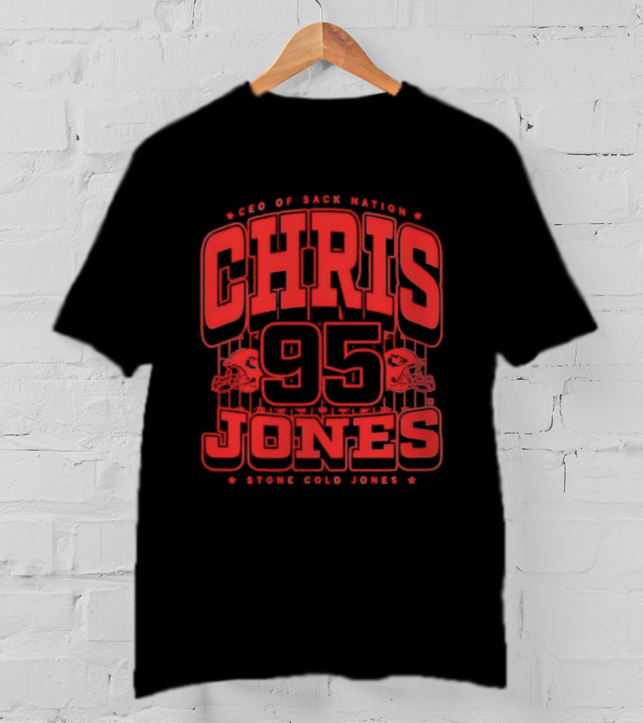 Chris Jones 95 CEO Of Sack Nation Stone Cold Jones T-Shirt