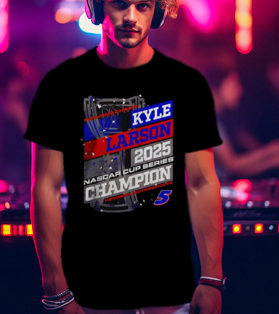 Kyle Larson 2025 NASCAR Cup Series Champion Hendrick Motorsports 5 Showtime Champ T-Shirt