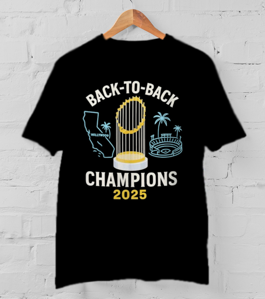 Back To Back Champions 2025 Hollywood California Stadium Palms T-Shirt