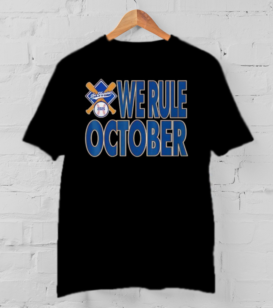 Los Angeles 2025 We Rule October T-Shirt
