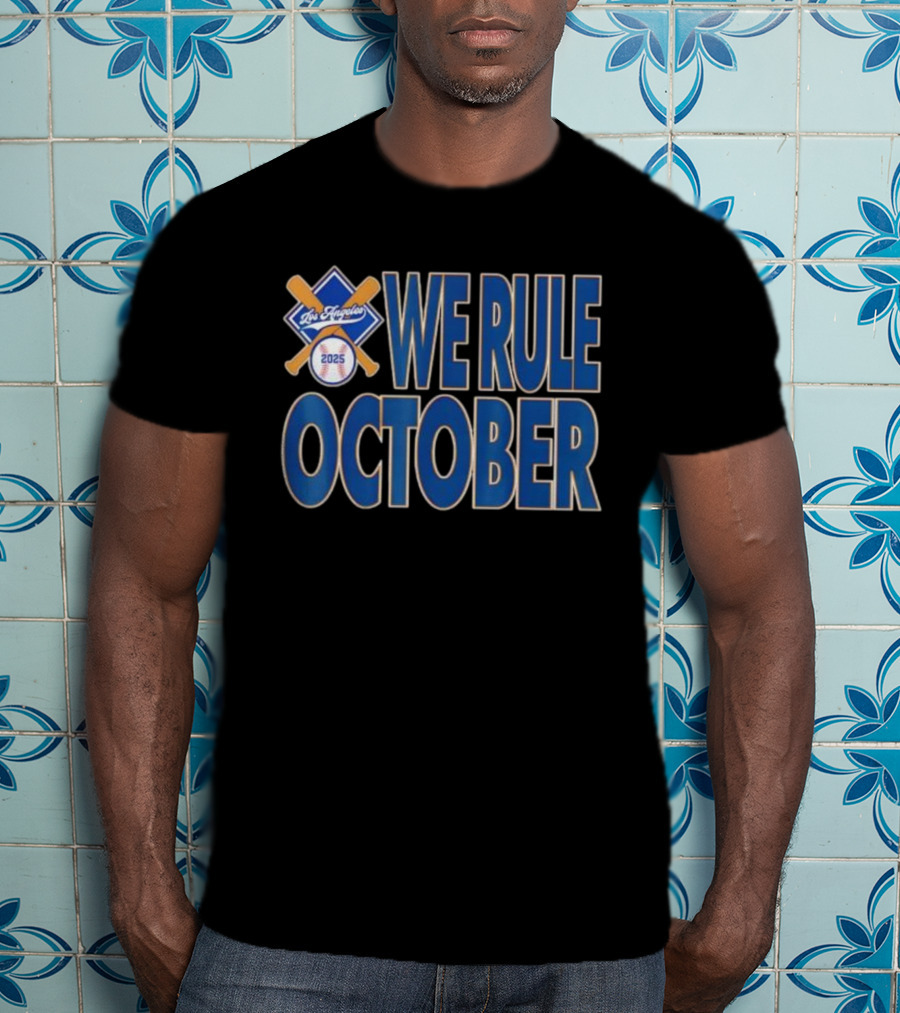 Los Angeles 2025 We Rule October T-Shirt