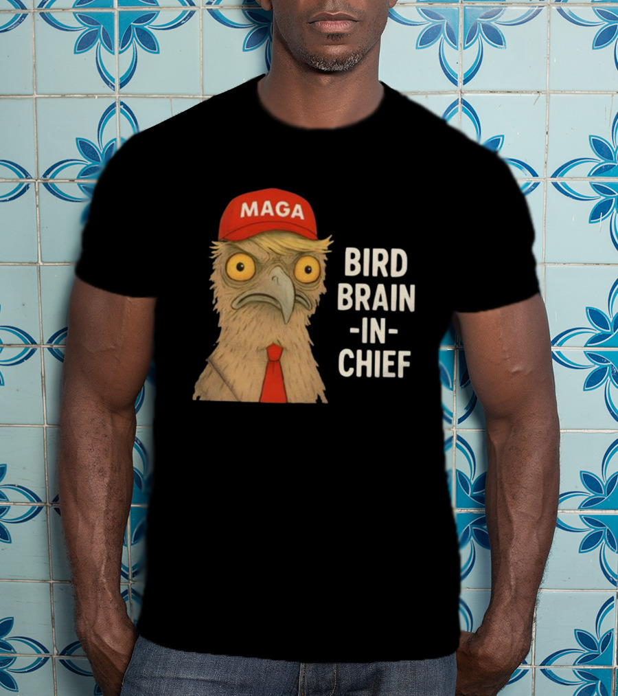 MAGA Bird Brain In Chief Red Cap And Tie T-Shirt