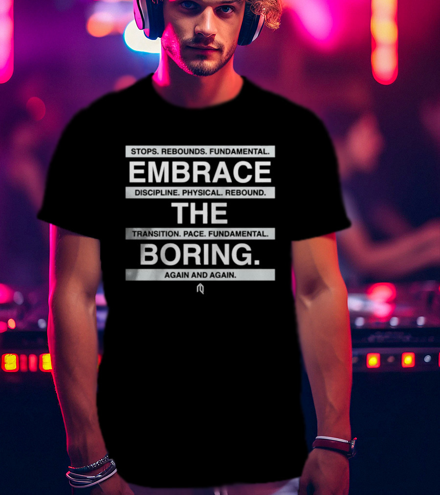 San Antonio Spurs Embrace The Boring Discipline Rebound Transition Fundamental Again And Again T-Shirt