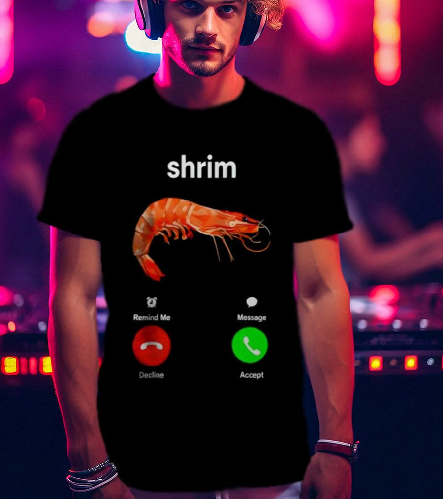 Shrim Funny Incoming Call Decline Accept Misspelled Humor T-Shirt
