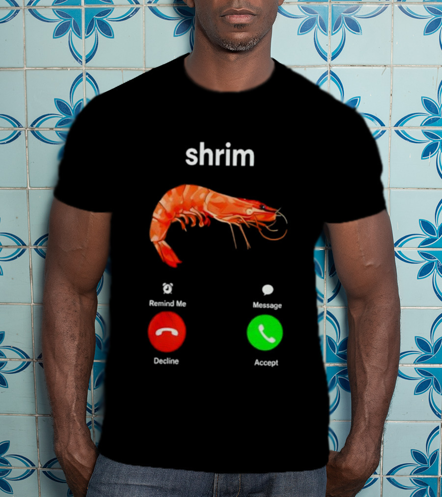 Shrim Funny Incoming Call Decline Accept Misspelled Humor T-Shirt