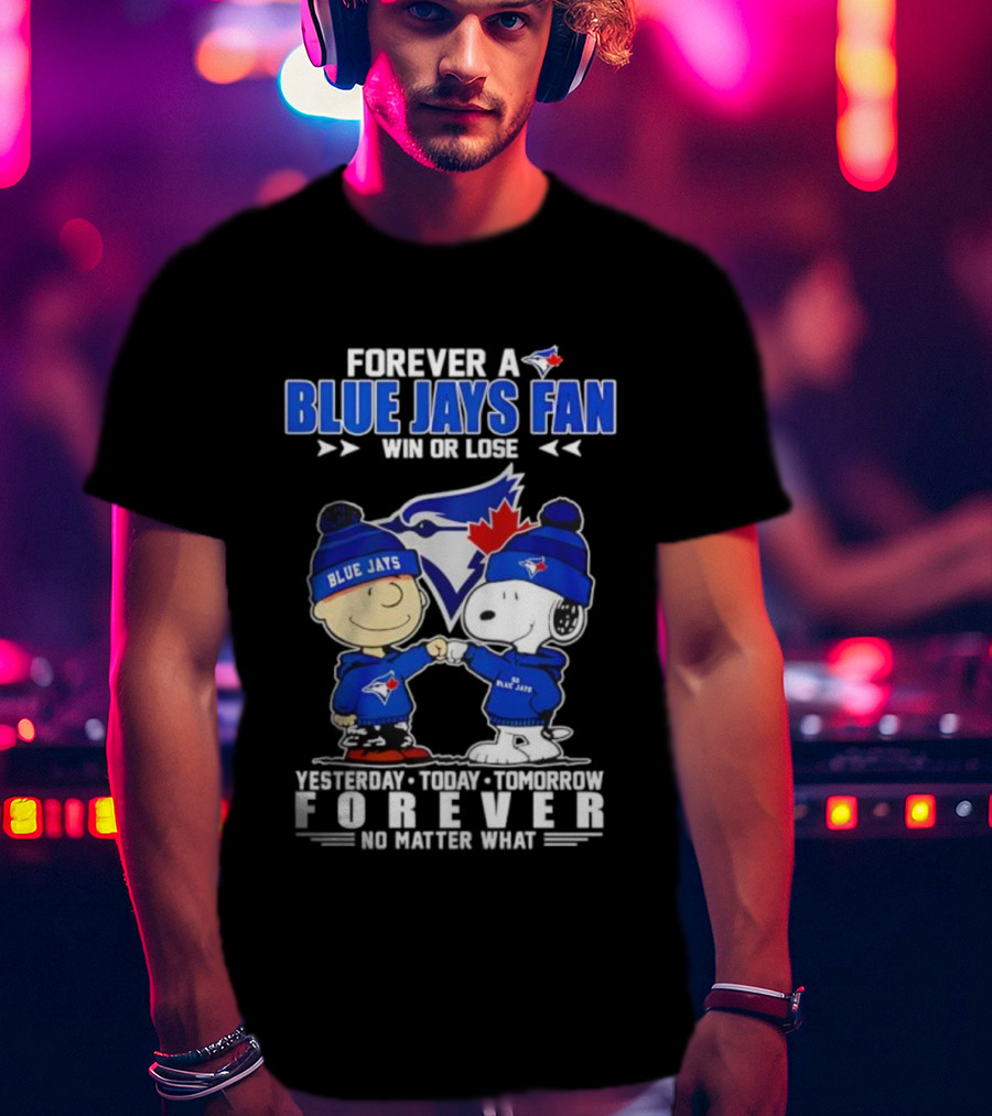 Snoopy Charlie Brown Toronto Blue Jays Fan Forever Win Or Lose T-Shirt