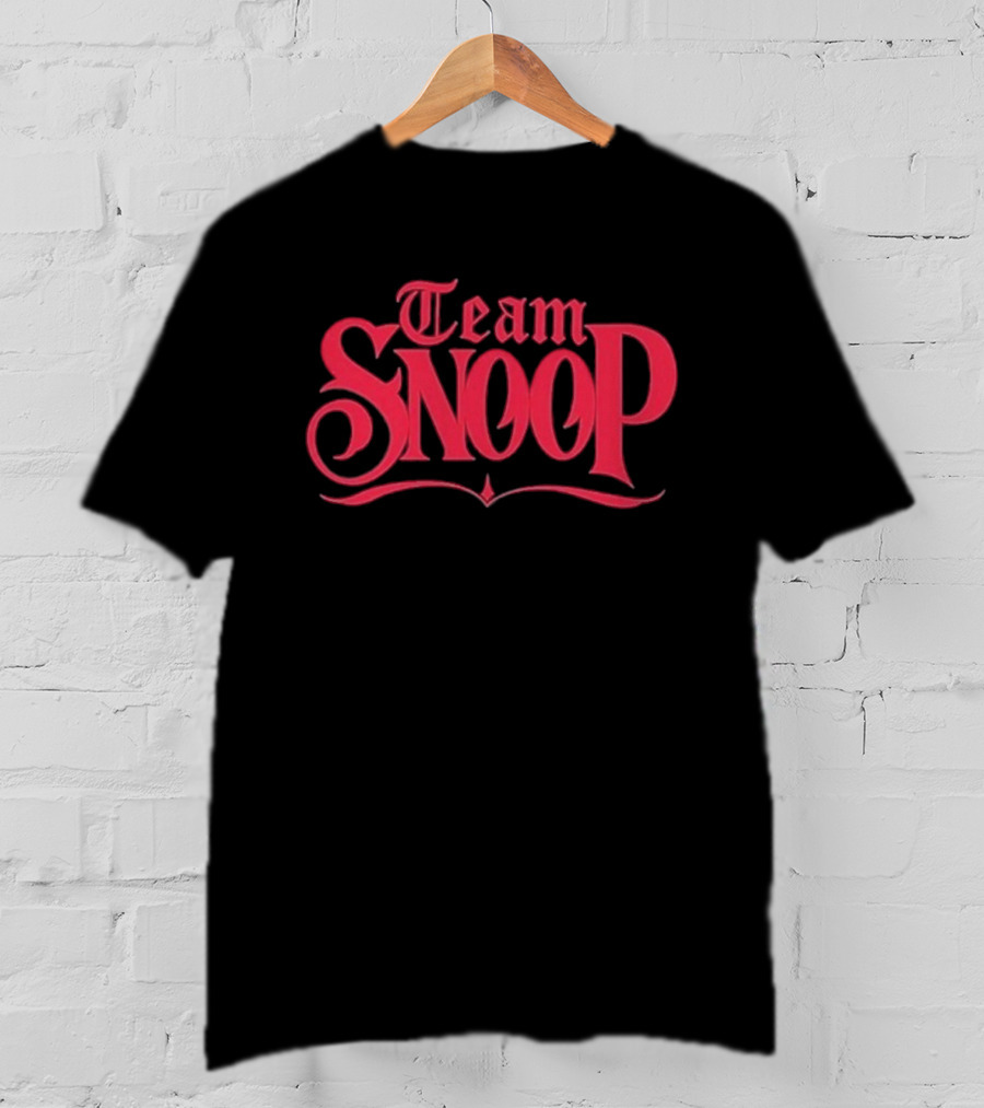 Team Snoop Snoop Dogg Fans Must-Have T-Shirt