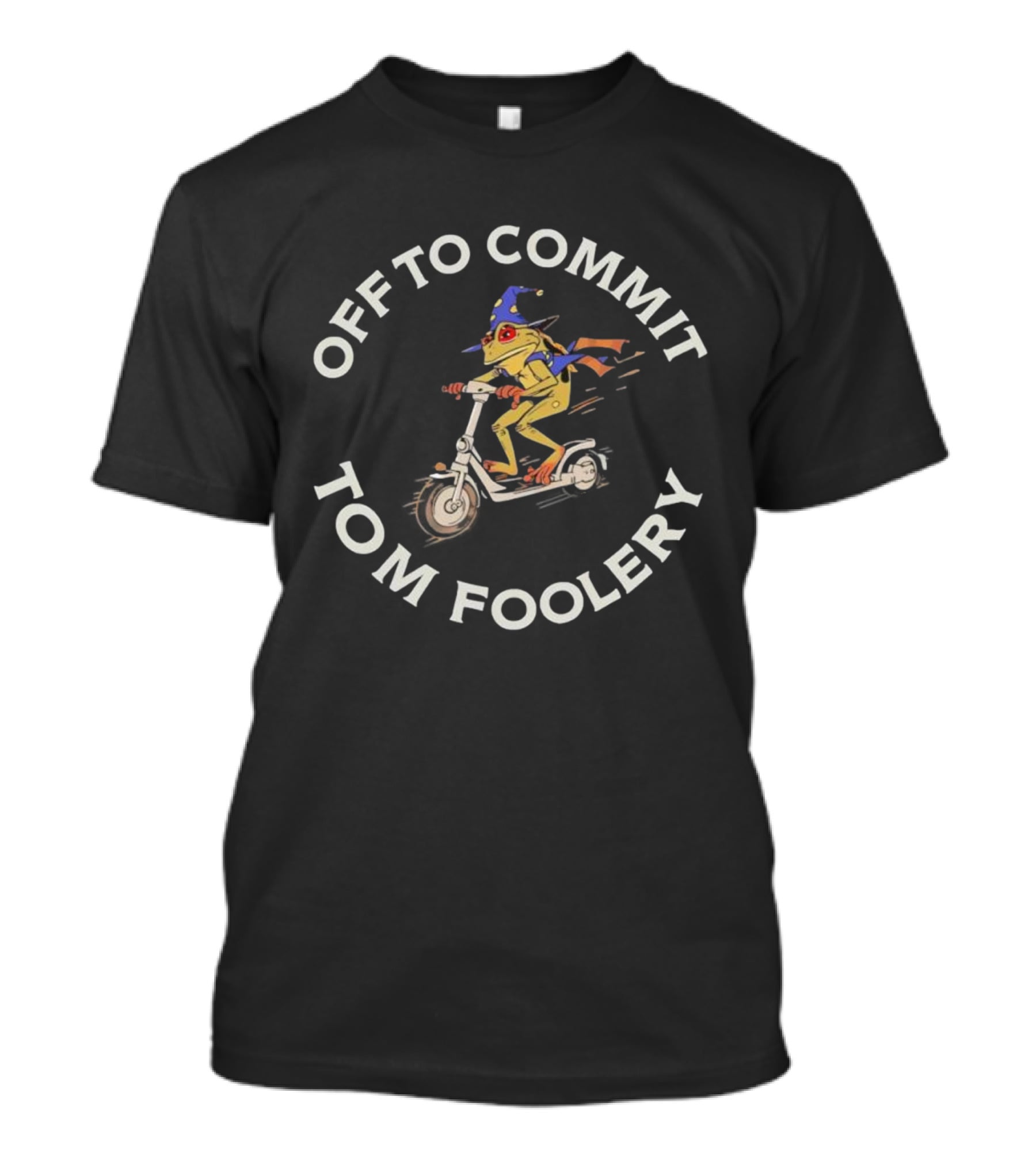 Off To Commit Tom Foolery Frog Wizard On Scooter T-Shirt