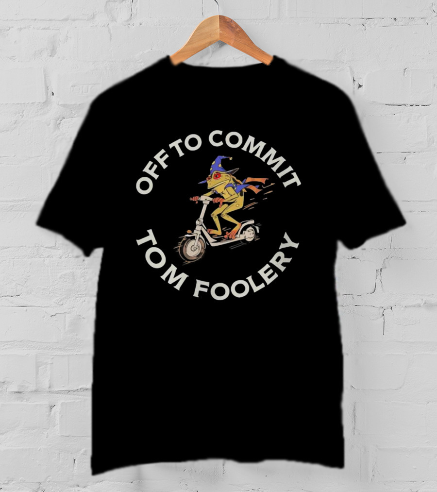 Off To Commit Tom Foolery Frog Wizard On Scooter T-Shirt