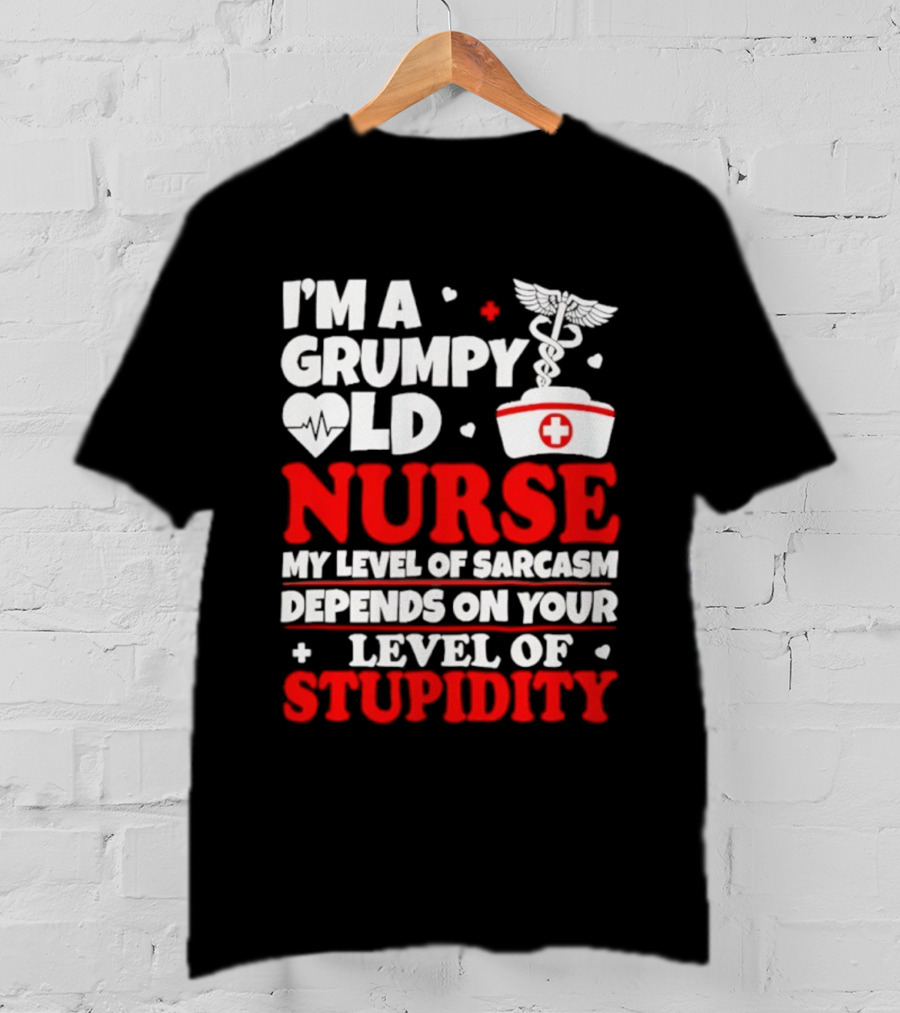 I'm A Grumpy Old Nurse My Level Of Sarcasm Depends On Your Level Of Stupidity Nurse Cap Caduceus T-Shirt