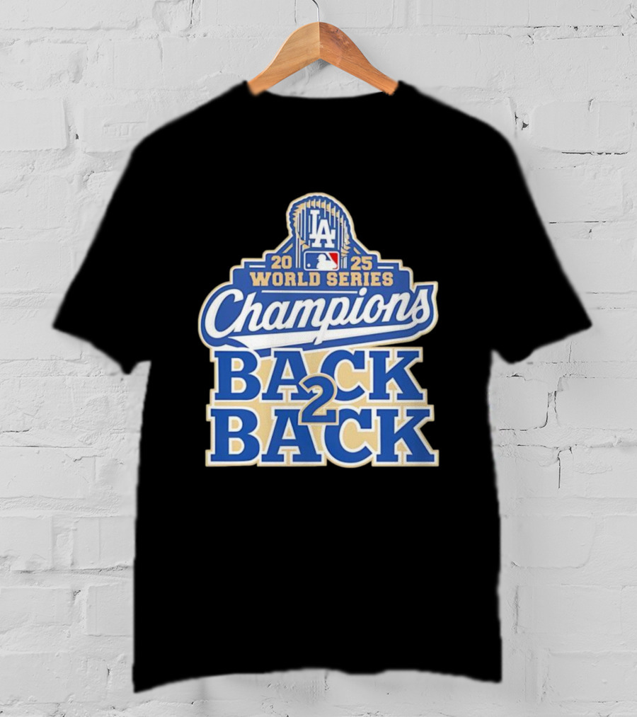 2025 LA World Series Champions Back 2 Back T-Shirt