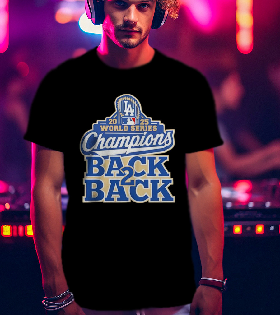 2025 LA World Series Champions Back 2 Back T-Shirt