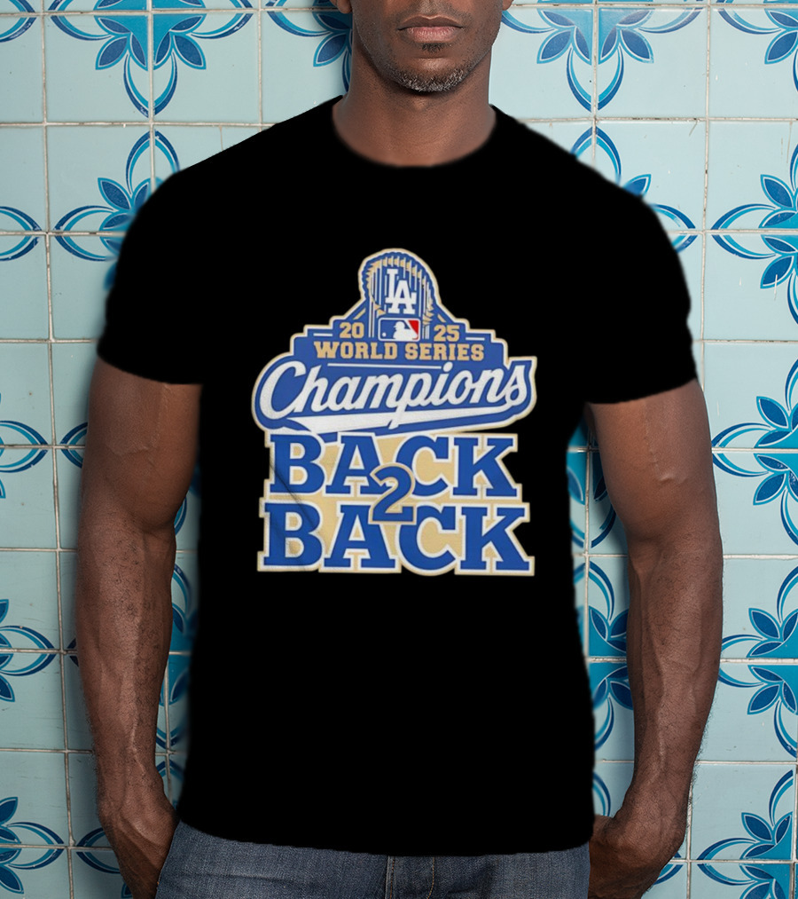 2025 LA World Series Champions Back 2 Back T-Shirt