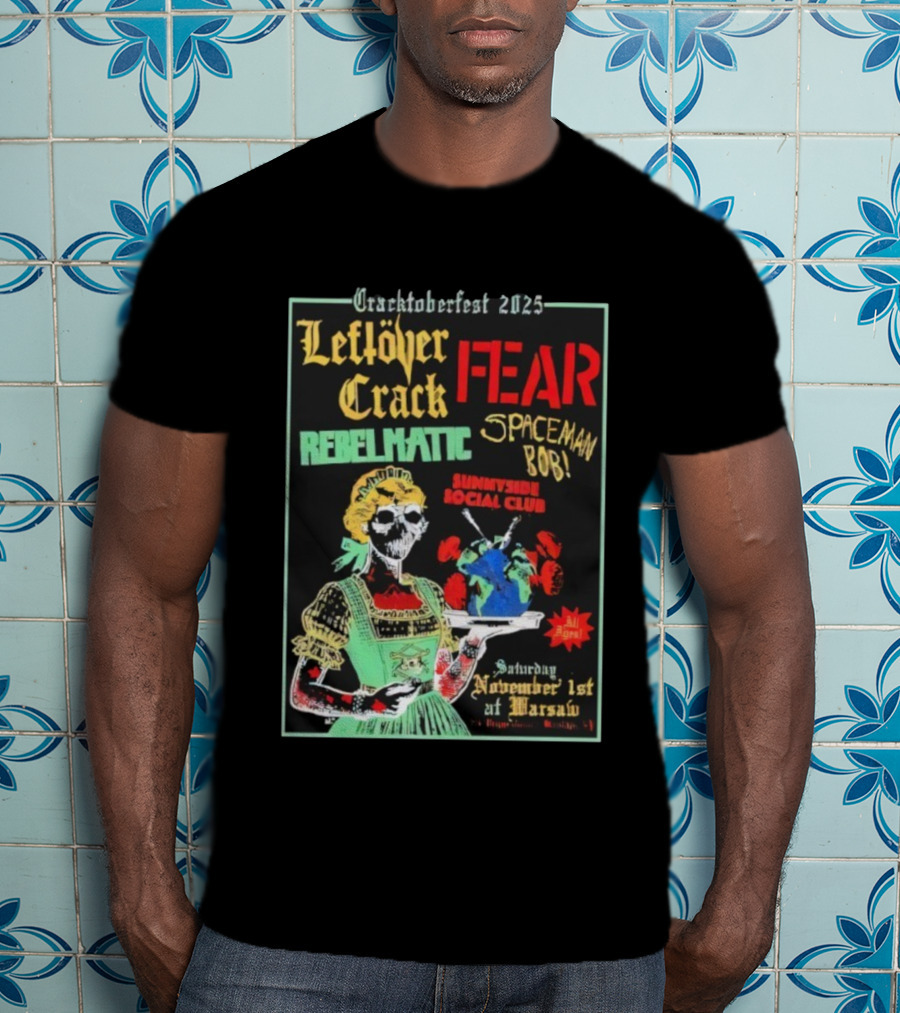 Cracktoberfest 2025 Leftover Crack Fear Rebelmatic Spaceman Bob Warsaw Brooklyn NY T-Shirt