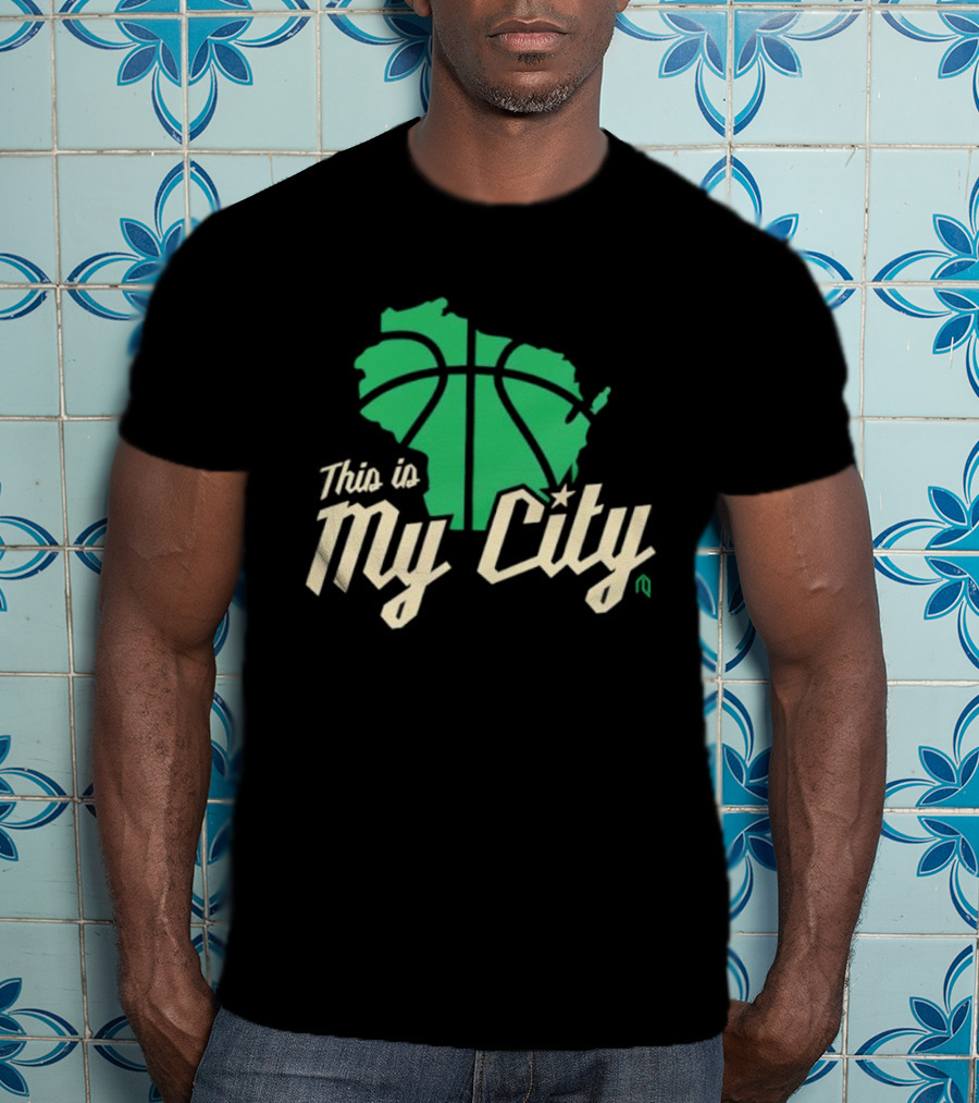This Is My City Wisconsin Basketball Milwaukee Bucks T-Shirt