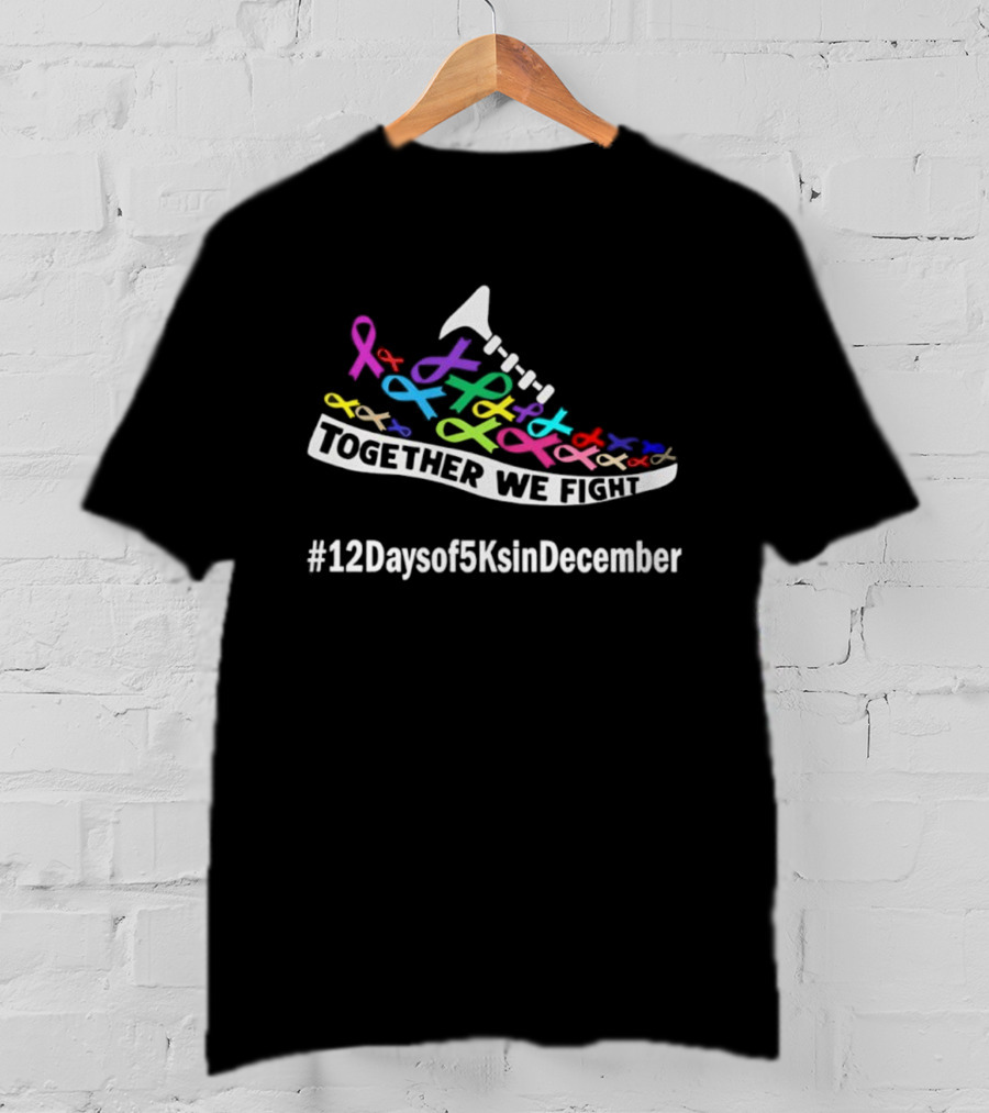Together WE Fight Shoe Ribbon Design 12 Days Of 5Ks In December T-Shirt