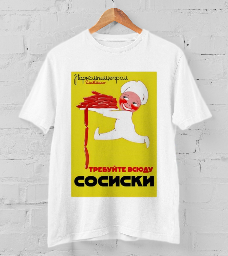 Narkomishcheprom Demand Sausages Everywhere 1937 Soviet Propaganda Cartoon Chef T-Shirt