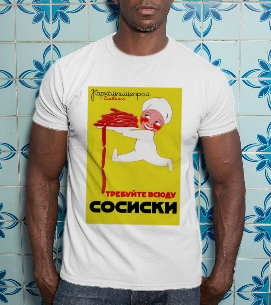 Narkomishcheprom Demand Sausages Everywhere 1937 Soviet Propaganda Cartoon Chef T-Shirt