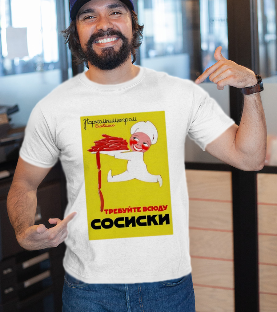 Narkomishcheprom Demand Sausages Everywhere 1937 Soviet Propaganda Cartoon Chef T-Shirt