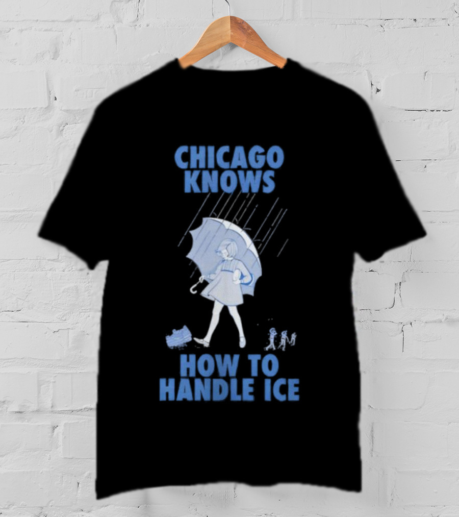 Chicago Knows How To Handle Ice Umbrella Motif T-Shirt