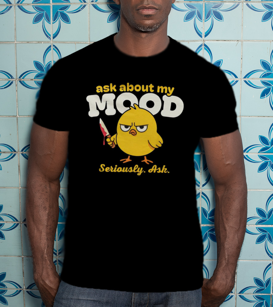 Ask About My Mood Duck Seriously Ask Knife T-Shirt