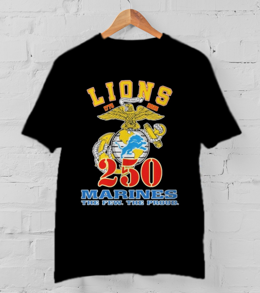 Detroit Lions Marines 250 Semper Fidelis The Few The Proud 1775 2025 T-Shirt