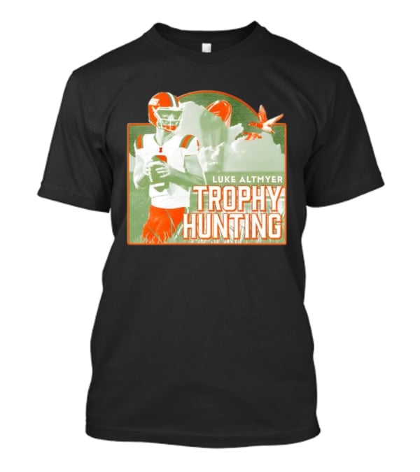 Luke Altmyer Illinois Trophy Hunting Quarterback Football T-Shirt