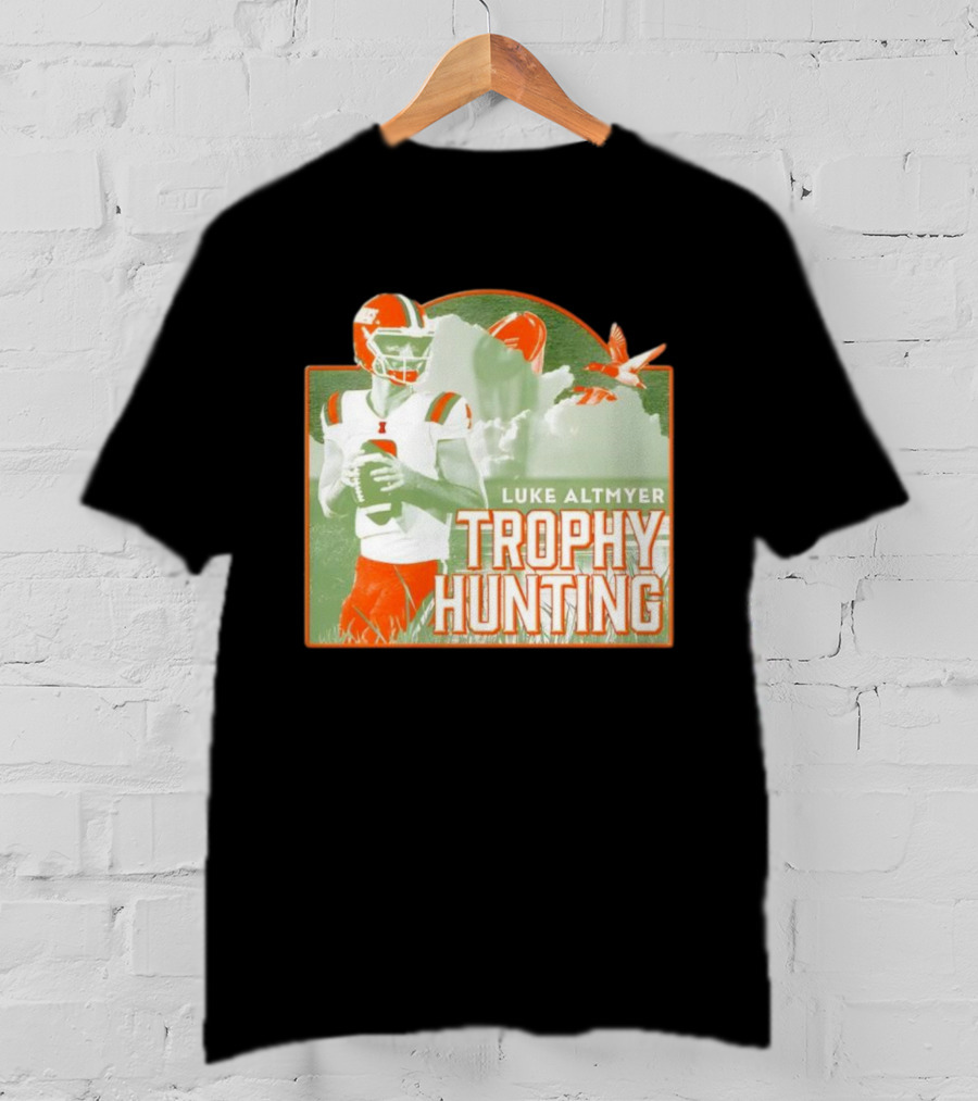 Luke Altmyer Illinois Trophy Hunting Quarterback Football T-Shirt