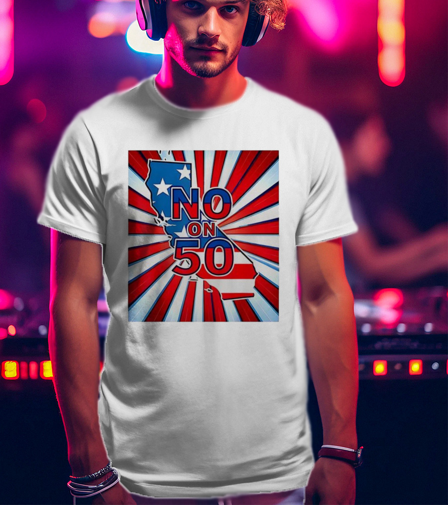 No On 50 California Election Proposition American Flag Stars And Stripes Map Red White Blue T-Shirt