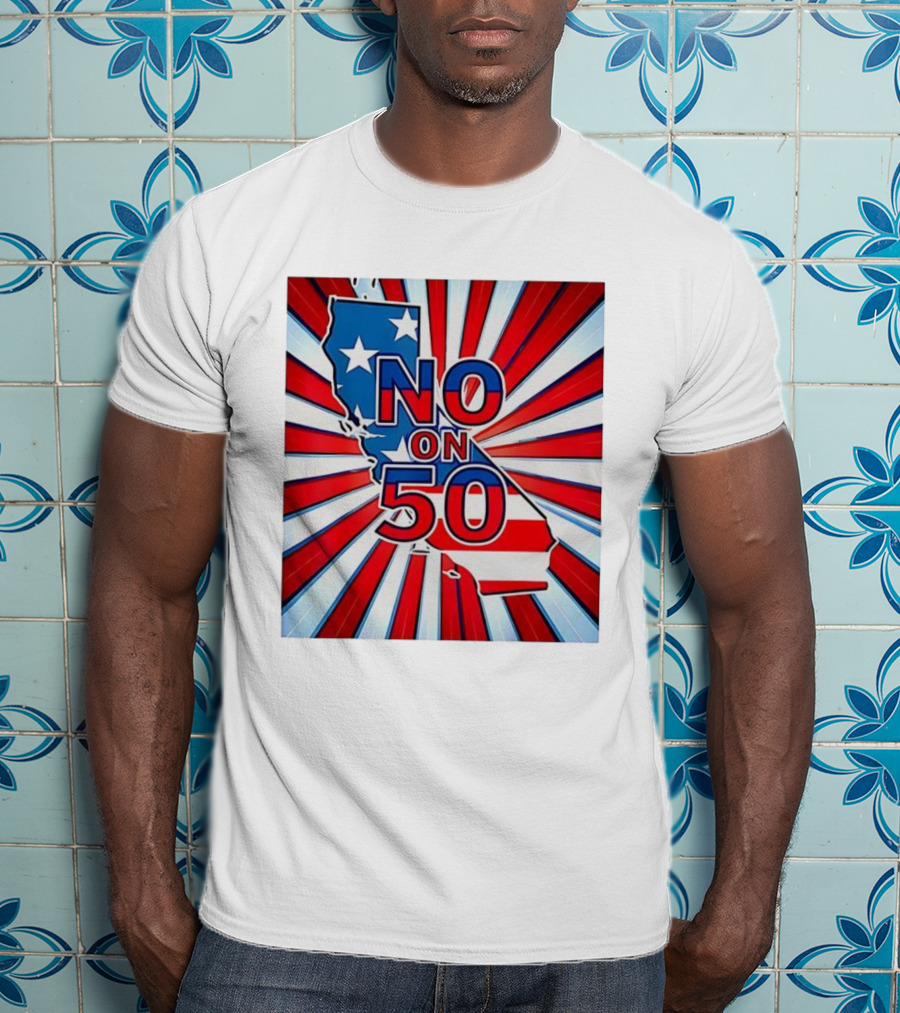 No On 50 California Election Proposition American Flag Stars And Stripes Map Red White Blue T-Shirt