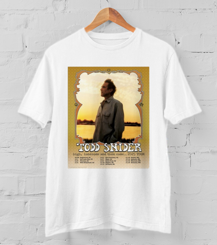 Todd Snider High Lonesome And Then Some 2025 Tour Dates Ringlewood Portland San Francisco Seattle T-Shirt