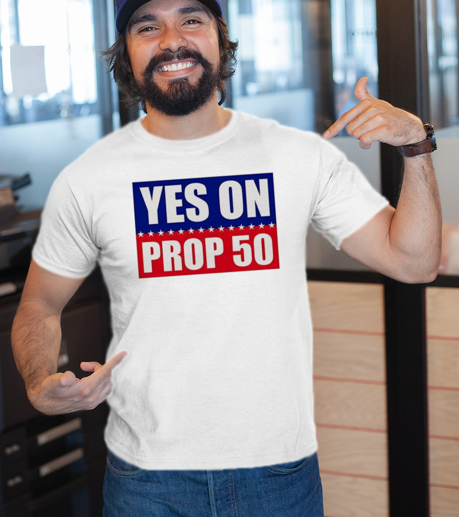 Yes On Prop 50 With Stars And Stripes Design 2025 T-Shirt