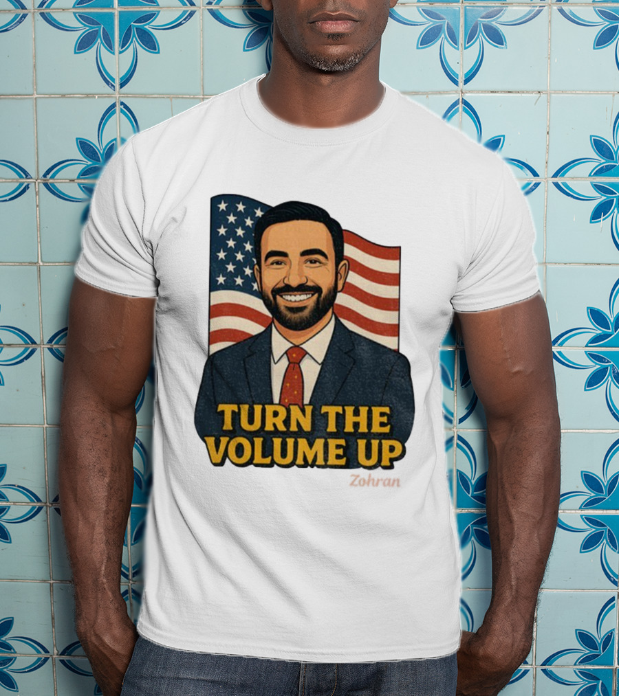 Zohran Mamdani Turn The Volume Up 2026 NYC American Flag T-Shirt