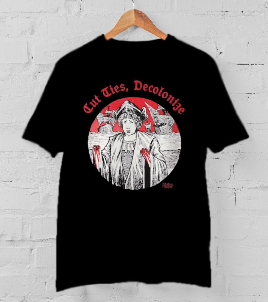 Cut Ties Decolonize Bloody Red Hands Historical Illustration T-Shirt