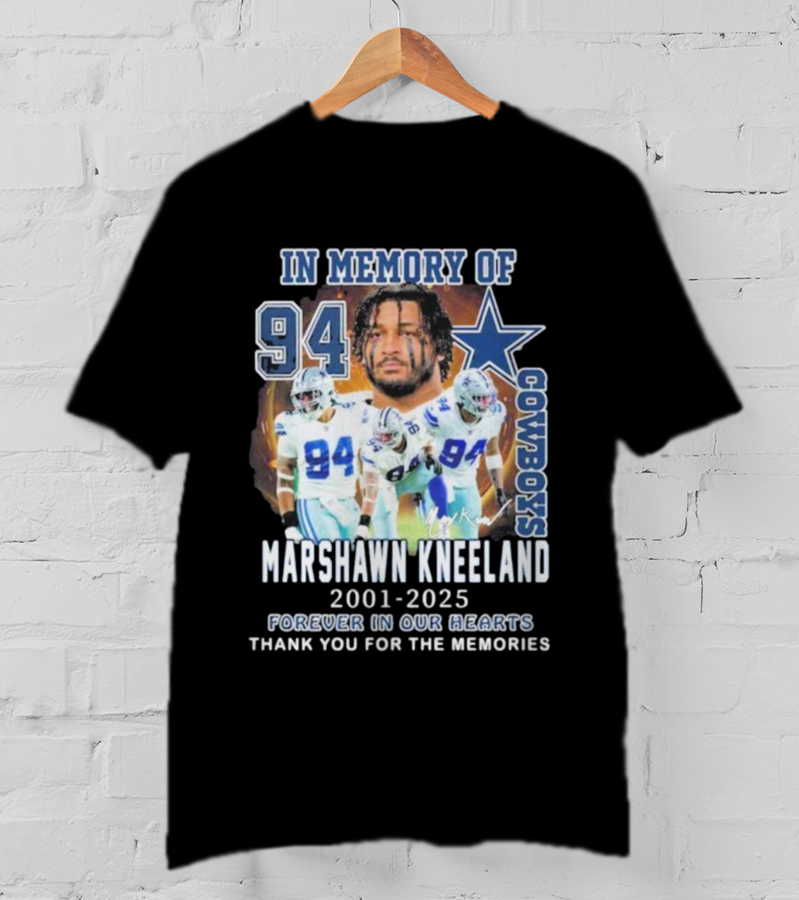 In Memory Of Marshawn Kneeland Cowboys 94 Forever In Our Hearts 2001-2025 Thank You For The Memories T-Shirt