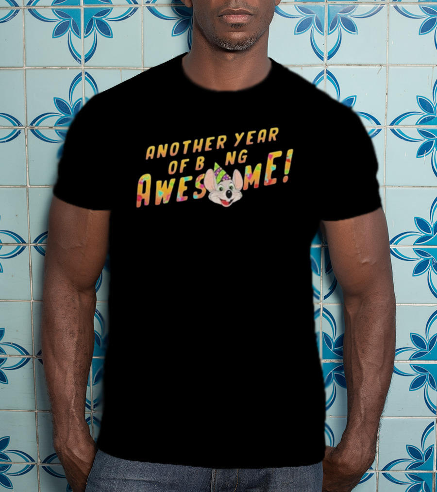 Another Year Of Being Awesome Chuck E. Cheese Birthday Celebration T-Shirt